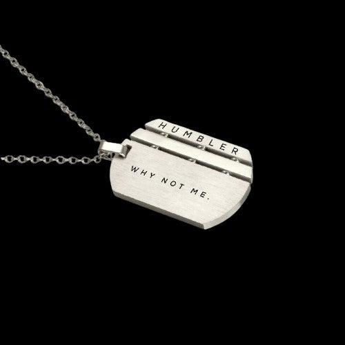 Why Not Me Dog Tag-Humbler